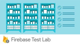 Introducing Firebase Test Lab