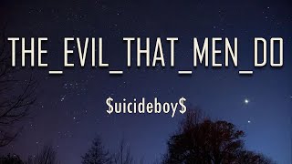 $uicideboy$ - THE_EVIL_THAT_MEN_DO (Lyrics) | fantastic lyrics