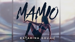 KATARINA GRUJIC - MAMIO (official video)