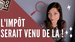 D'où vient l'impôt ?