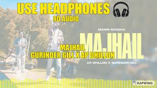 8D AUDIO : MAJHAIL | AP DHILLON | GURINDER GILL | BROWN MUNDE | AP DHILLON SONGS