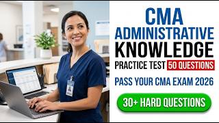 CMA Administrative Practice Test 2026 | 50 Questions To Pass Your Exam Guaranteed