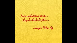 Lag Ja Gale || Cover song by Neha
