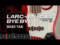 BYE BYE / L'ARC~EN~CIEL【BASS TAB】