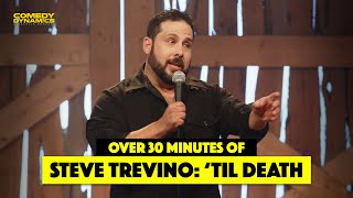 Over 30 Minutes of Steve Trevino: 'Til Death - Stand Up Comedy