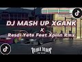 DJ MASH UP VIRAL TIKTOK RESDI YETE FT XPINN RMX || SOUND KANE TIKTOK TERBARU