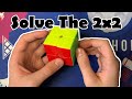 how to solve the 2x2 rubiks cube easy