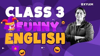 Class 3 English | Funny English! | Xylem Class 3