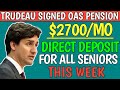 Trudeau Signed New OAS Pension For All Canadians: $2700 Per Month Coming In Your Bank Accounts