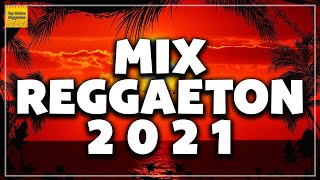 REGGAETON MIX 2021 - LO MAS ESCUCHADO REGGAETON 2021 - MUSICA 2022 LO MAS NUEVO REGGAETON