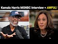 The Kamala Harris MSNBC Interview Was A SOFTBALL Dumpster Fire!