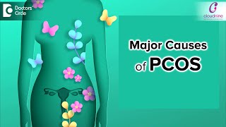 Major Causes of PCOS|Lifestyle Disease-Dr. Sahana Deshpande of Cloudnine Hospitals | Doctors' Circle