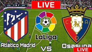 Atletico Madrid VS Osasuna | Osasuna vs Atletico Madrid | Spainish Laliga LIVE MATCH TODAY 2021