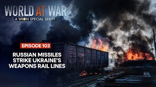 Russian missiles strike Ukrainian railways transporting US weapons | World at War | WION