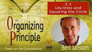 2.1 - the Organizing Principle - Ley lines and Squaring the Circle