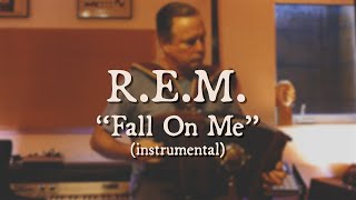 R.E.M. - Fall on Me (instrumental)