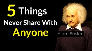 5 things Never Share With Anyone- Albert Einstein Quotes