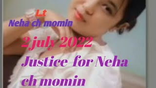 L.t Neha ch momin # justice on 2 july 2022