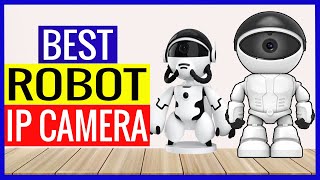 Top 5 Best Robot IP Camera in 2022