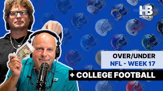 Over/Under - NFL Week 17 + College Football - How To Bet