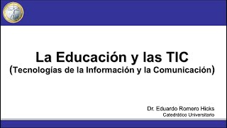 La Educación y las TIC (Tecnologías de la Información y la Comunicación)