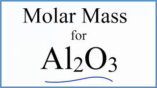 Molar Mass / Molecular Weight of Al2O3 (Aluminum oxide)