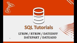 SQL Tutorials - 9.System Functions_2 : LTRIM / RTRIM / DATEDIFF / DATEPART / DATEADD