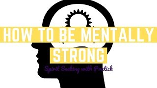 Be mentally strong|  How to develop mental strength?| Signs you are mentally strong(2019)