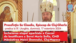 PS Claudiu la Sf. Liturghie-Încheierea etapei eparhiale-Cauza de beatificare a Sorei Maria Sofia CMD