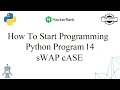 How To Start Programming | HackerRank | Python Problem 14 sWAP cASE