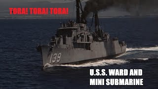 TORA! TORA! TORA! U.S.S. WARD And Mini Submarine......4K