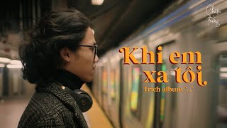 Chấm Trắng – Khi Em Xa Tôi (OFFICIAL MUSIC VIDEO)