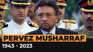 Who was Pakistan's former president Pervez Musharraf? | Al Jazeera Newsfeed