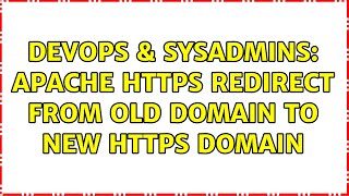DevOps & SysAdmins: Apache HTTPS redirect from old domain to new HTTPS Domain