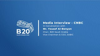 CNBC  Interview | Mr. Yousef Al-Benyan - Chair, B20 Saudi Arabia