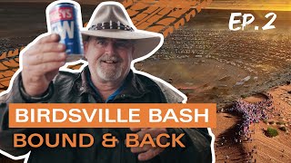 Birdsville Bash Bound and Back - Episode 2