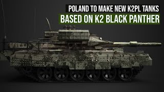 Poland to make New K2PL tanks based on 120mm K2 Black Panther