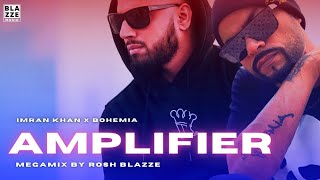 Imran Khan X Bohemia - Amplifier (MegaMix By Rosh Blazze) | Unforgettable Latest Punjabi Songs 2024