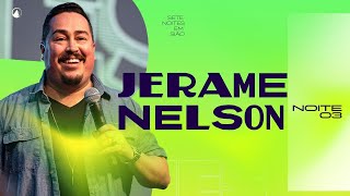 7NES - Noite 3 | Jerame Nelson | Zion São Paulo