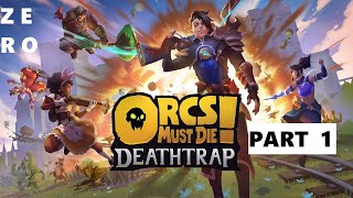 {SERIES X} ORCS MUST DIE! DEATHTRAP (PART 1) - FIRST IMPRESSIONS