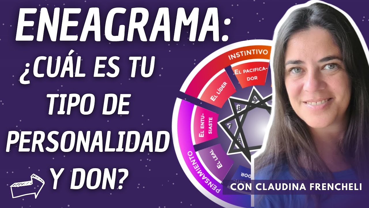 TEST DE ENEAGRAMA: Descubre Tu ENEATIPO Con Claudina Frencheli - YouTube