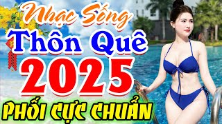 LK Nhạc Sống Thôn Quê Người Mẫu 2025✔️Mở Loa Hết Cỡ LK Nhạc Sống Hà Tây Gái Xinh 2K6 Phê Bất Hủ