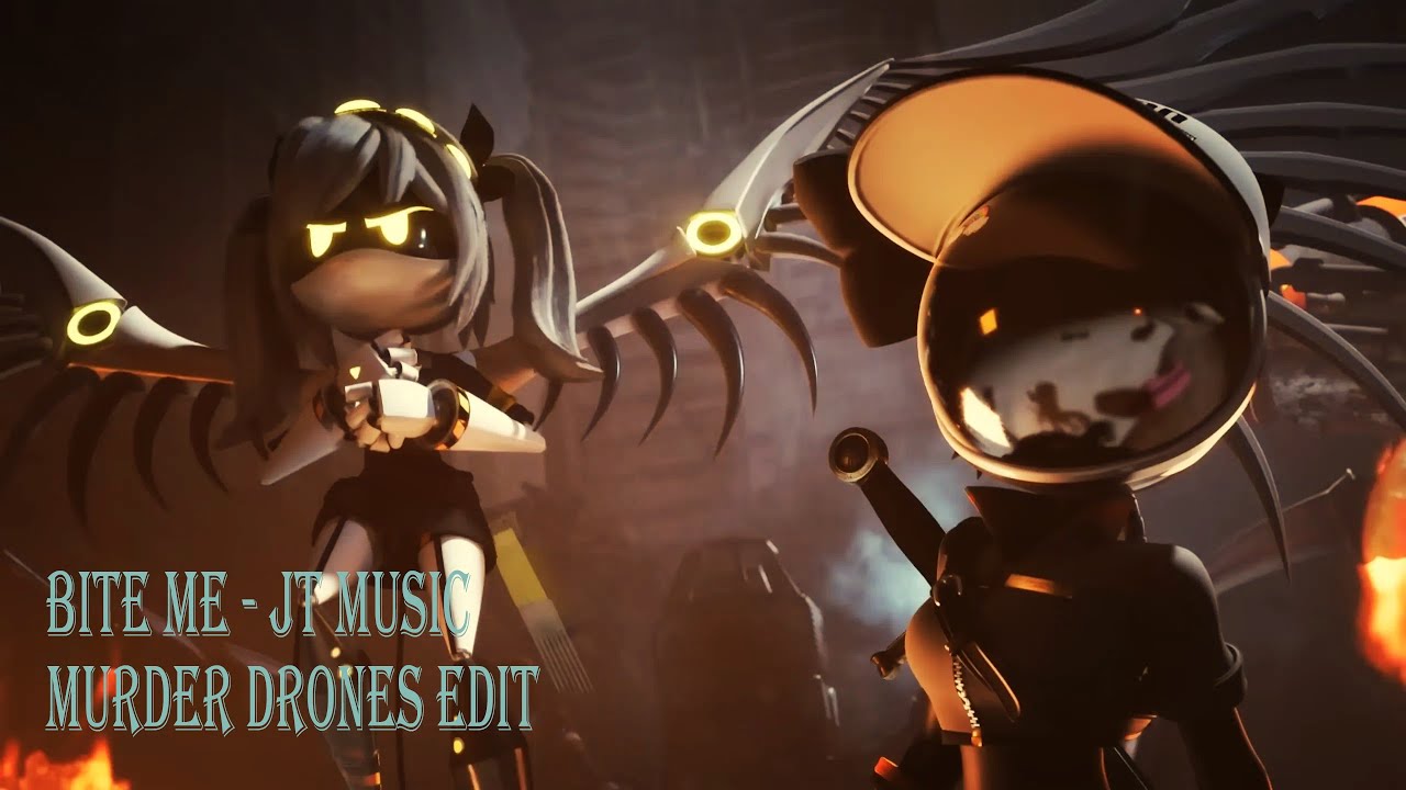 Bite Me Jt Music Murder Drones Edit Youtube