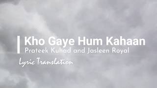 Kho Gaye Hum Kahan (Lyrics) - English Translation