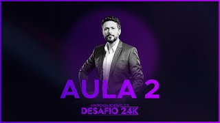 AULA 2 - ADVOCACIA RENTÁVEL 2.0: DESAFIO 24K