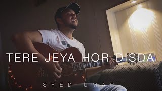 Tere Jeya Hor Disda - Nusrat Fateh Ali Khan | Unplugged | Syed Umar