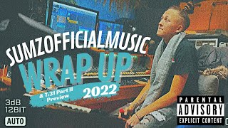 Sumz - Wrap Up 2022 // 7:31 Part II Preview [Studio Version]