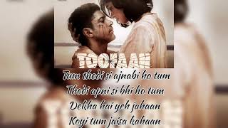 Toofan- Jo tum aa gaye ho(lyrics) | Arijit Singh | Farhan Akhtar | Samuel,Akankshan