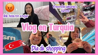 Vlog en Turquia / shopping / me hicieron enojar / chisme chisme 😬