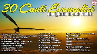 30 Canti Evangelici: Alla gloria di Dio Padre #canticristiani di Preghiera in Canto